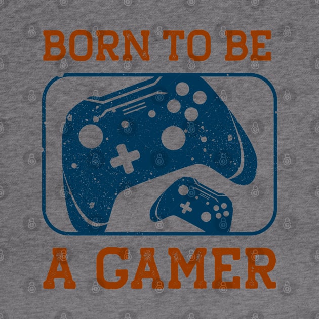 Born to be a gamer by graphicganga